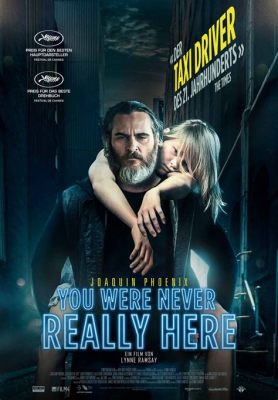 You Were Never Really Here –  a haunting portrayal of trauma and redemption!